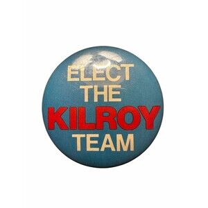 Vintage 1990s "Elect the Kilroy Team" Political Campaign Pinback Button – Rare